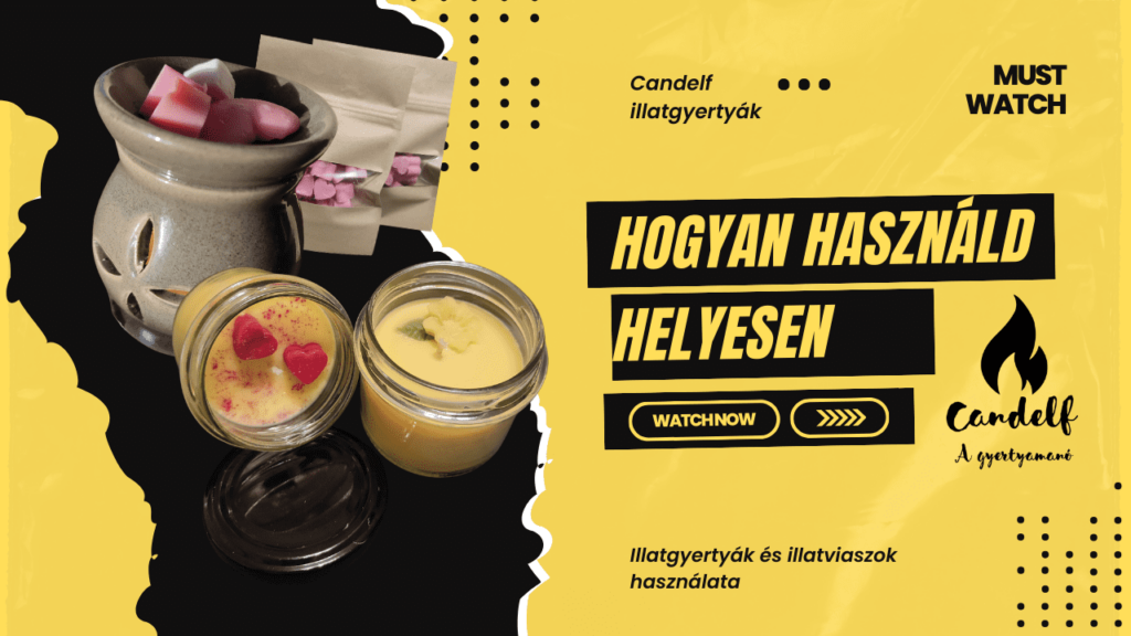 Hogyan használd helyesen a gyertyákat és az illatviaszokat